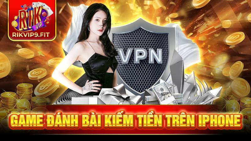 Game đánh bài kiếm tiền trên iPhone Rikvip uy tín 2025 1 Game đánh bài kiếm tiền trên iPhone Rikvip